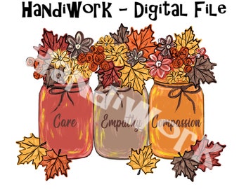 Nursing fall mason jar png design, mason jars with fall flowers and leaves healthcare sublimation, care empathy and compassion mason jars