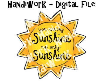 You are my sunshine my only sunshine simple png design, cute sunshine song on sun artwork, sunshine kids sublimation design, sun clip art