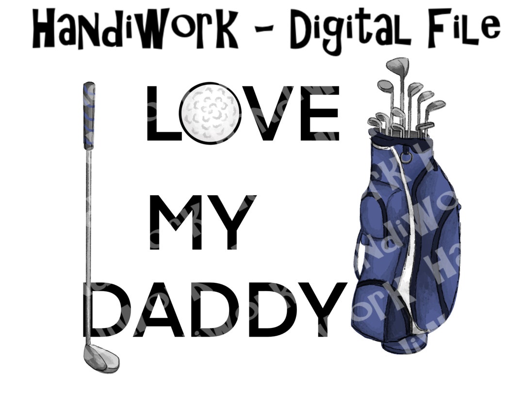 Father’s Day Golf Png Design, L Love My Daddy Golfing Sublimation ...