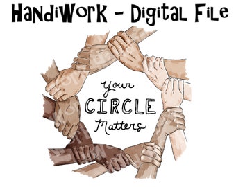 Circle of hands art image digital file, your circle matters with hands art png file, hands together in a circle image