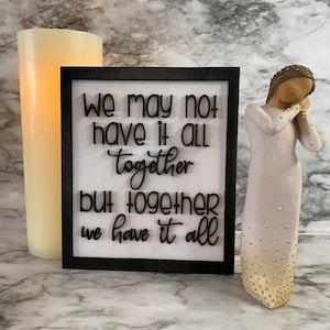 ARCHIVO DIGITAL svg Es posible que no lo tengamos todo juntos marco o firmar Glowforge Laser File Cricut