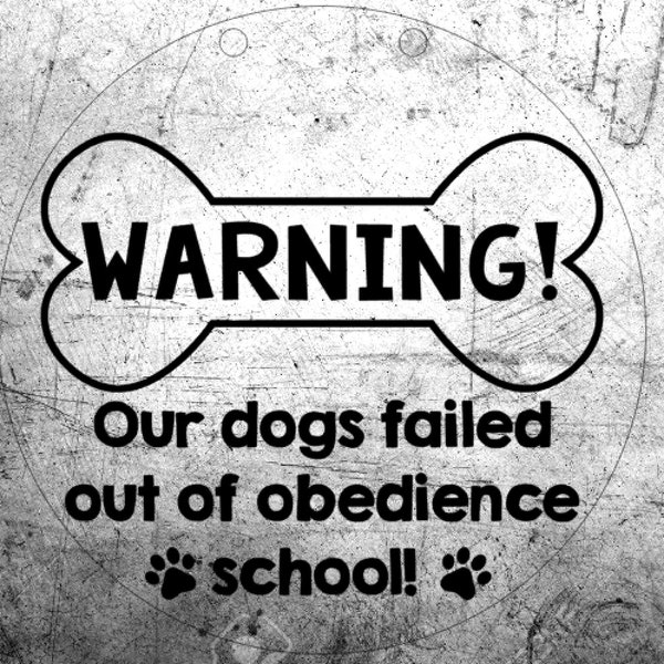 DIGITAL FILE Warning Our Dog Failed Obedience School vinyl cutting glowforge laser cutting file svg png pdf jpeg