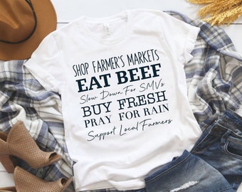 Support Local Farmers Unisex Graphic Tee, Short Sleeve, T-Shirt, Eat Beef, T-Shirt, Pray for Rain, Farmers Markets