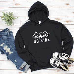 Go Ride Unisex Hoodie, Sweater, Sweatshirt, Dirt Bike, Mountain Bike, Mountains, Motocross, Enduro