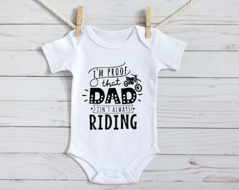 Proof That Daddy Isn't Always Riding Baby Bodysuit, Motocross, Dirt Bikes, Racing, Infant Clothing