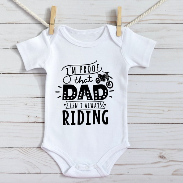 Proof That Daddy Isn't Always Riding Baby Bodysuit, Motocross, Dirt Bikes, Racing, Infant Clothing