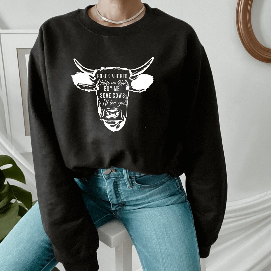 Roses Are Red, Buy Me Some Cows, Farming, Ranching Crewneck - Etsy
