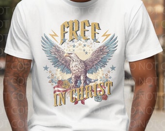 Free in Christ Christian Graphic Tee | Patriotic Christian Apparel | Patriotic T Shirt | Patriotic Christian Shirt for Men | Gift for Him
