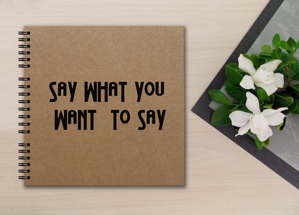 Say What You Want to Say Hardcover Book Square Journal Etsy