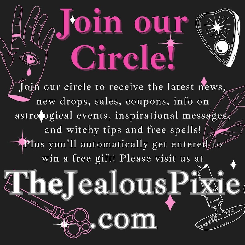 May include: A black graphic with pink text reading Join our Circle! and TheJealousPixie.com. The design features white line art illustrations of a hand with an eye, a planchette, crystals, and a key, surrounded by small pink four-pointed stars.