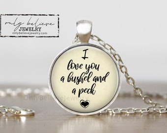 I Love You A Bushel And A Peck, Necklace, Wedding Gift, Gift for Lovers, Personalized Gift, Friendship Gift, BFF Gift, Keychain