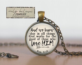 We know that in all things, Scripture Necklace, Bible Verse Pendant, Romans 8:28, Keychain, God works for the good, Christian Gift, Jewelry