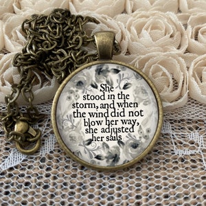 She Stood in the Storm Necklace, Inspirational Quote Pendant with, She Adjusted Her Sails, Optional Free Personalization