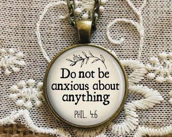 Do Not Be Anxious Necklace: Philippians 4 6 Bible Verse Pendant, Christian Gift