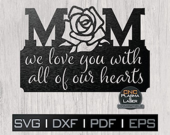 Mom We Love You Metal Art File | CNC Laser Cut DXF SVG (Digital Download)