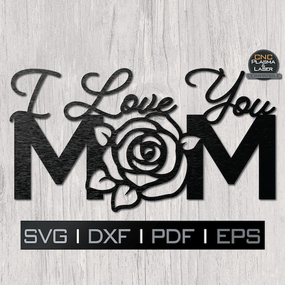 I Love You Mom Floral Metal Art | CNC Laser Cut File (SVG DXF)