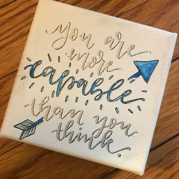 Inspirational Mini Canvas. You are more capable than you think. 4x4 Canvas  Print. Hand Lettered. Script Font.