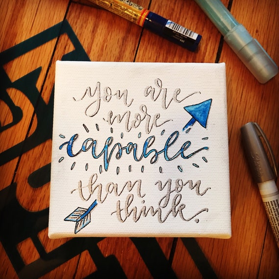 Inspirational Mini Canvas. You are more capable than you think. 4x4 Canvas  Print. Hand Lettered. Script Font.