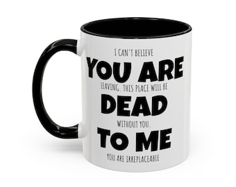 You Are Dead To Me Mug | Accent Coffee Mug, Black Handle and Rim