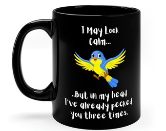 I May Look Calm Mug, Funny Coffee Mug, Coworker Gift, Birthday Gift, Cute Sarcastic Gifts