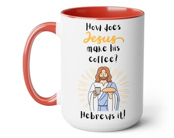 Hebrews It! Funny Jesus Coffee Mug - 15oz Two-Tone Ceramic