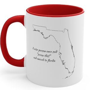 A wise person once said, screw this! and moved to Florida, Moving to Florida gift, moving to Florida mug, moving to Florida gifts