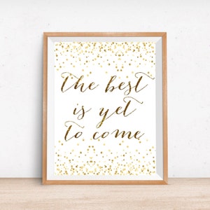 The Best Is Yet To Come Printable Wall Art, Inspirational Quote, Gold Confetti Printable Home Decor, Motivational Print, Typography Print