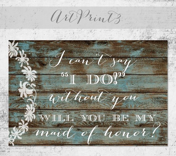Rustic Made of Honor Proposal Card, Made of Honor Card Printable, Rustic Wedding Bridesmaid Card Printable, I cant't Say I DO Without You