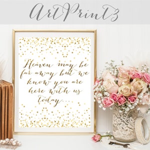 Heaven May Be Far Away, Memorial Wedding Sign Printable, Gold Confetti Wedding Sign Printable, Remember Loved Ones Wedding Sign Printable