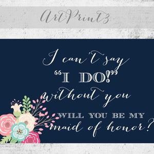 I can't Say I do You Be My Maid of Honor Karte druckbar, Rustikale Hochzeitskarte druckbar, Brautjungfer Vorschlag, Brautjungfer Karte druckbar