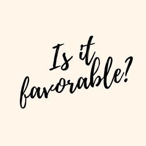 Is it favorable?