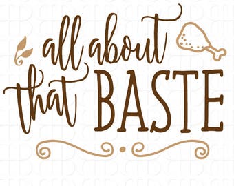 All about that BASTE: SVG EPS Cut Files