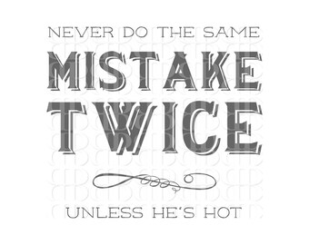 Same Mistake: SVG JPG EPS Cut Files