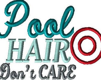 Pool Hair Don't Care - Embroidery File, Summer Designs, Pool Hair Don't Care, Digital Download