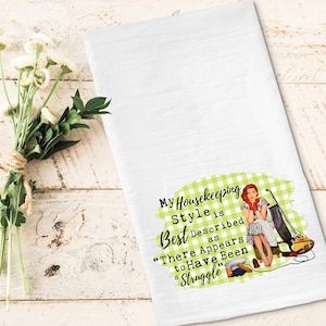 My Housekeeping Style Is - Funny Kitchen Tea Towels - Humorous Flour Sack Dish Towel - Hilarious Housewarming Gift Kitchen Decor Gifts for