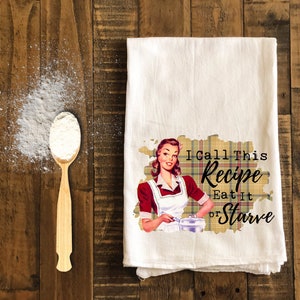 Eat It or Starve - Funny Kitchen Tea Towels - Humorous Flour Sack Dish Towel - Hilarious Housewarming Host Gift and Kitchen Decor Gifts for
