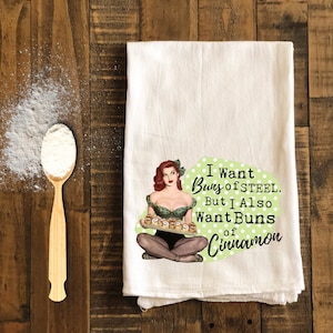 Buns of Cinnamon - Funny Kitchen Tea Towels - Humorous Flour Sack Dish Towel - Hilarious Housewarming Host Gift and Kitchen Decor Gifts for