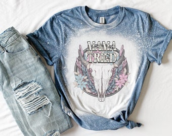 Mama Tried Shirt Tee, Western Bleached Shirt, Southern Western Bleached Shirt, Mama Shirt Tee Gifts for Her