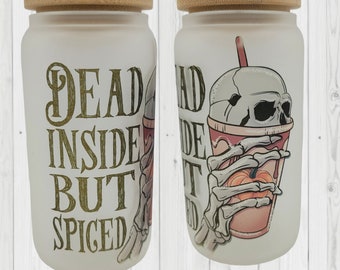 DEFECTS Dead Inside But Spiced Cup Iced Coffee Cup Glass, Beer Can Glass, Halloween Coffee Cup, Glass Cup Coffee Can Beer Gifts for Her