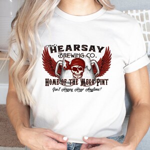Hearsay Brewing Co. Home of the Mega Pint Shirt Tee, Hearsay Brewing Co. Home of the Mega Pint Tee Gifts for Her