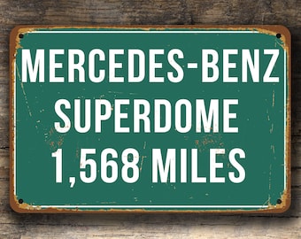 Personalized MERCEDES-BENZ SUPERDOME Sign, Mercedes Benz Superdome Distance Sign, Mercedes Benz Superdome, Home of the New Orleans Saints