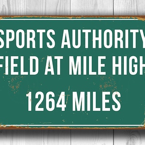 SPORTS AUTHORITY FIELD At Mile High Schild, Landstraße Abstandsschild, Landstraße Entfernungsschild, personalisierte Mile High, Denver Broncos, Mile High