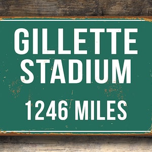 PERSONALIZED GILLETTE STADIUM Distance Sign, Gillette Stadium Sign, Gillette Stadium Miles, Personalized Patriots Gift, New England Patriots