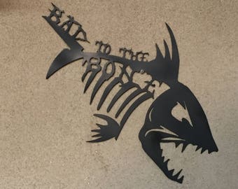 Bad to the Bone Fish Skeleton sign (Metal)
