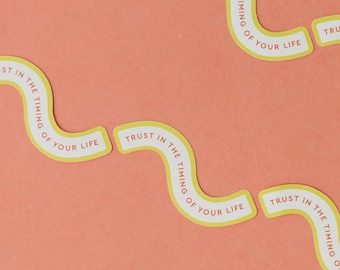 Trust the Timing of Your Life • Motivational Waterproof Vinyl Sticker