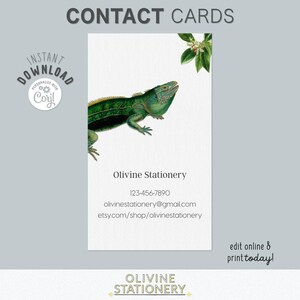 May include: A printable contact card template featuring a green iguana with a white background. The text on the card reads "Olivine Stationery", "123-456-7890", "olivinestationery@gmail.com", "etsy.com/shop/olivinestationery", "edit online & print today!" and "OLIVINE STATIONERY".