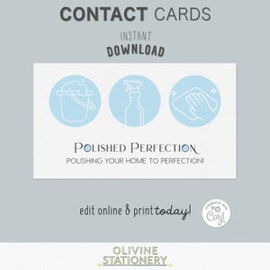 Peut inclure: Une carte de contact bleue et blanche avec le texte "CONTACT CARDS" et "INSTANT DOWNLOAD". La carte présente trois icônes : un seau avec de la mousse de savon, un flacon pulvérisateur et une main avec un chiffon de nettoyage. Le texte "POLISHED PERFECTION" et "POLISHING YOUR HOME TO PERFECTION!" figure également sur la carte. La carte comporte également le texte "edit online & print today!" et un logo qui dit "PERSONALITY WITH Coyl". Le bas de la carte indique "OLIVINE STATIONERY".