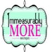 Immeasurably More