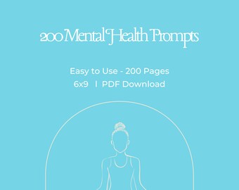 200 Mental Health Prompts l Wellness l Self-Care l Awareness l Healing