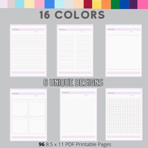 May include: A set of 96 printable note pages in 6 different designs. The designs include lined, blank, grid, dotted, and box styles. The pages are 8.5 inches by 11 inches and are available in 16 colors.